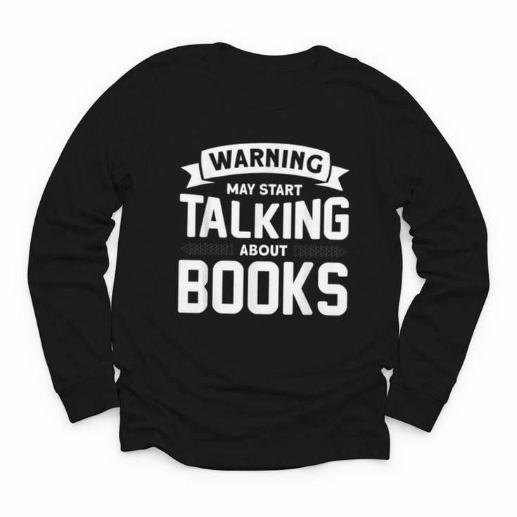 Warning I May Start Talking About Books Youth Long Sleeve Tee