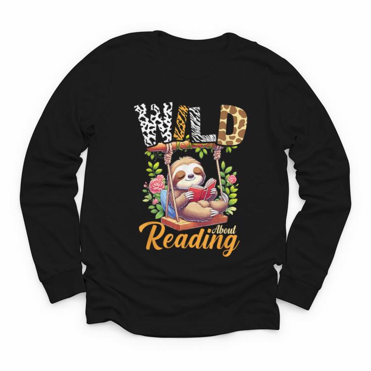 Wild About Reading Books Reader Lover Funny Teacher Animals For Men Women Kids Youth Long Sleeve Tee