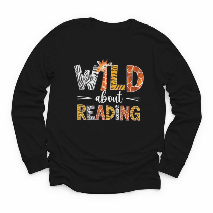 Wild About Reading Books Reader Teachers Kids Librarian Youth Long Sleeve Tee