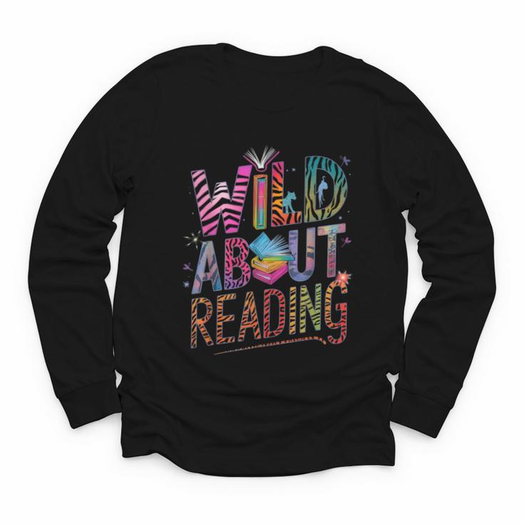 Wild About Reading Books Readers Lovers Bookworm Library Day Youth Long Sleeve Tee