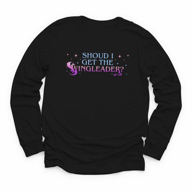 Should I Get The Wingleader Dragon Lover Book Lover Quote Youth Long Sleeve Tee