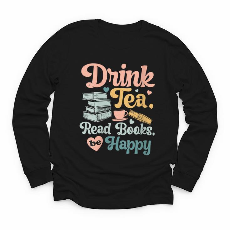 Women's Drink Tea Read Books Nerd Book Reader Book Reading Lover Youth Long Sleeve Tee