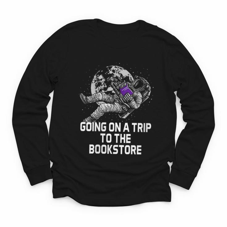 Women's Going On a Trip To The Bookstore Bookworm Humor Youth Long Sleeve Tee