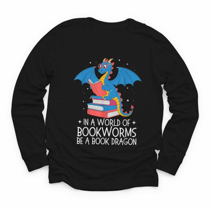 In A World Full Of Bookworms Be A Book Dragon Reading Youth Long Sleeve Tee
