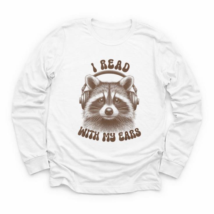 Audio Book Reader Book Lover Raccoon I Read With My Ears Youth Long Sleeve Tee