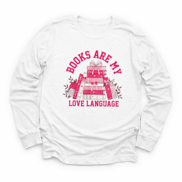 Books Are My Love Language Valentine Book Lover Youth Long Sleeve Tee