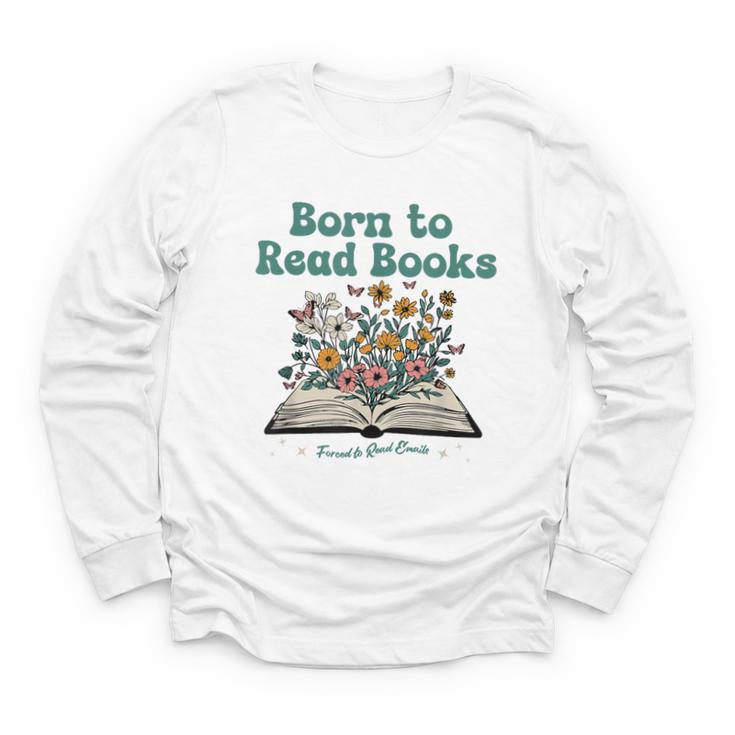 Born To Read Books Forced To Read Emails Book Lover Youth Long Sleeve Tee