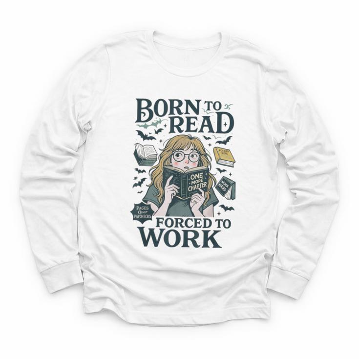 Born To Read Forced To Work Bookish Girl Book Lover Youth Long Sleeve Tee