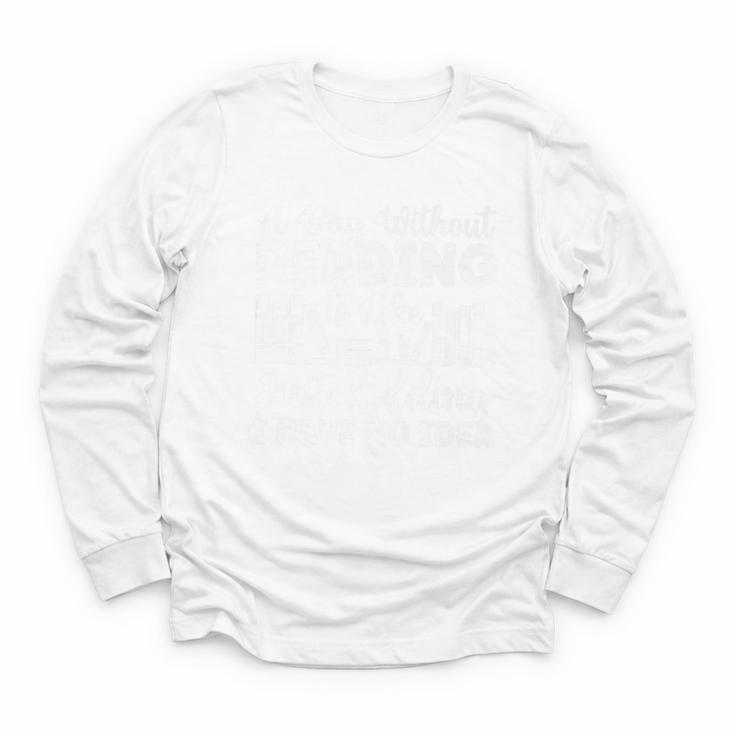 A Day Without Reading Is Like Book Lover And Reading Premium Youth Long Sleeve Tee