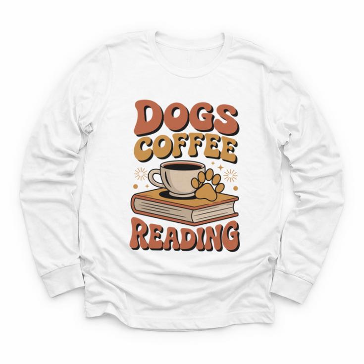Dogs Coffee Reading Book Lover Youth Long Sleeve Tee