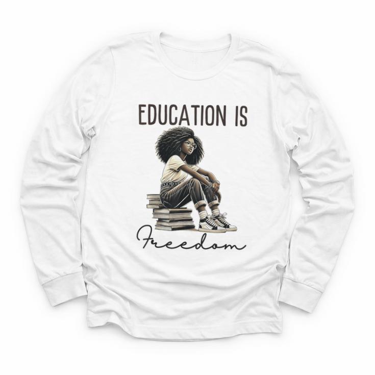 Education Is Freedom Teacher Women Books Black History Youth Long Sleeve Tee Education Is Freedom Teacher Women Books Black History Youth Long Sleeve Tee