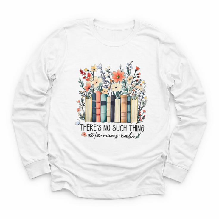 Floral Book There's No Such Thing As Too Many Book Lover Youth Long Sleeve Tee Floral Book There's No Such Thing As Too Many Book Lover Youth Long Sleeve Tee