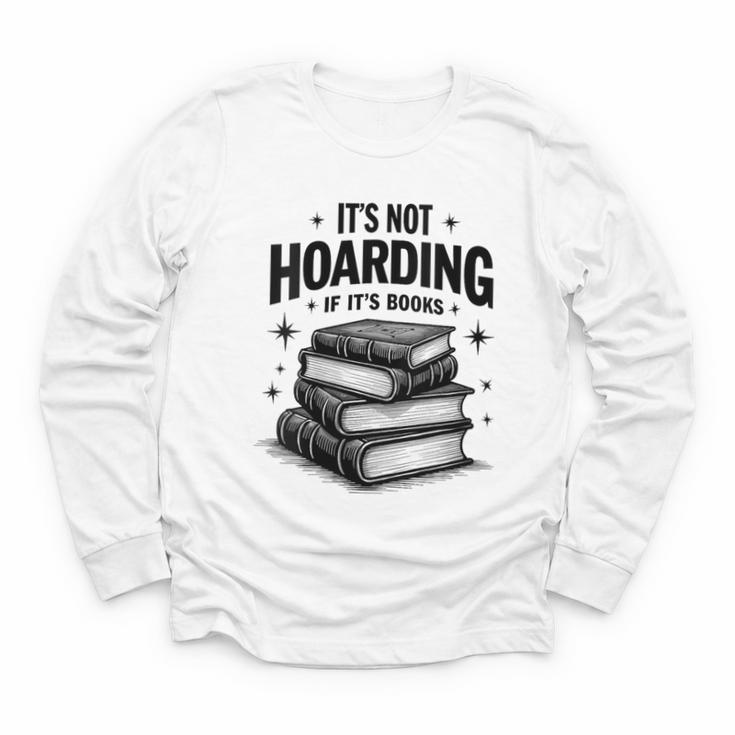 It's Not Hoarding If It's Books Book Lover Readers Youth Long Sleeve Tee