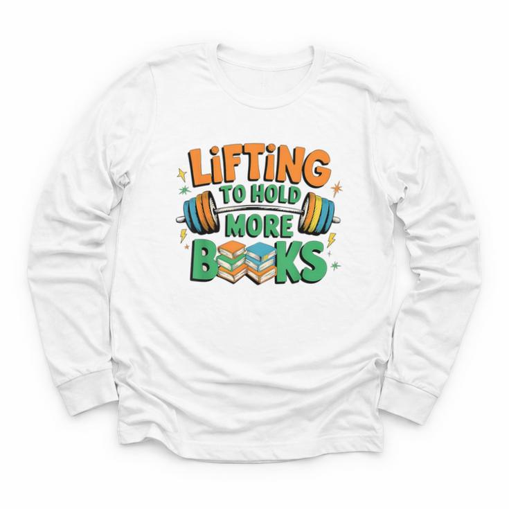 Lifting To Hold More Books Weightlifting Workout Gym Lover Youth Long Sleeve Tee