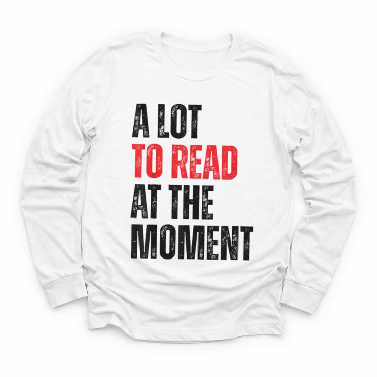 A Lot To Read At The Moment Reading Book Reader Nerd Youth Long Sleeve Tee