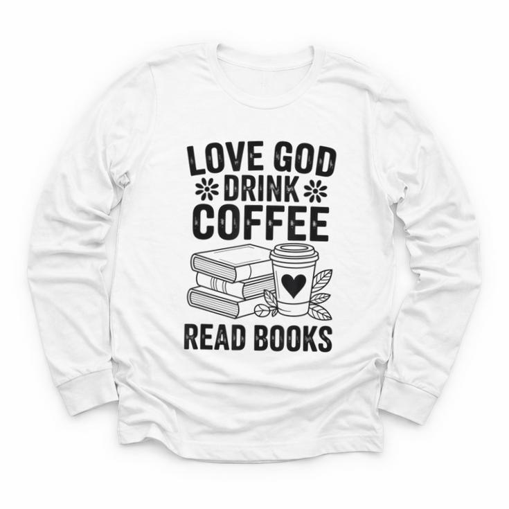Love God Drink Coffee Read Books For Book Lovers Youth Long Sleeve Tee