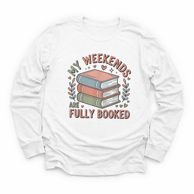 My Weekends Are Fully Booked Reading Book Lover Youth Long Sleeve Tee