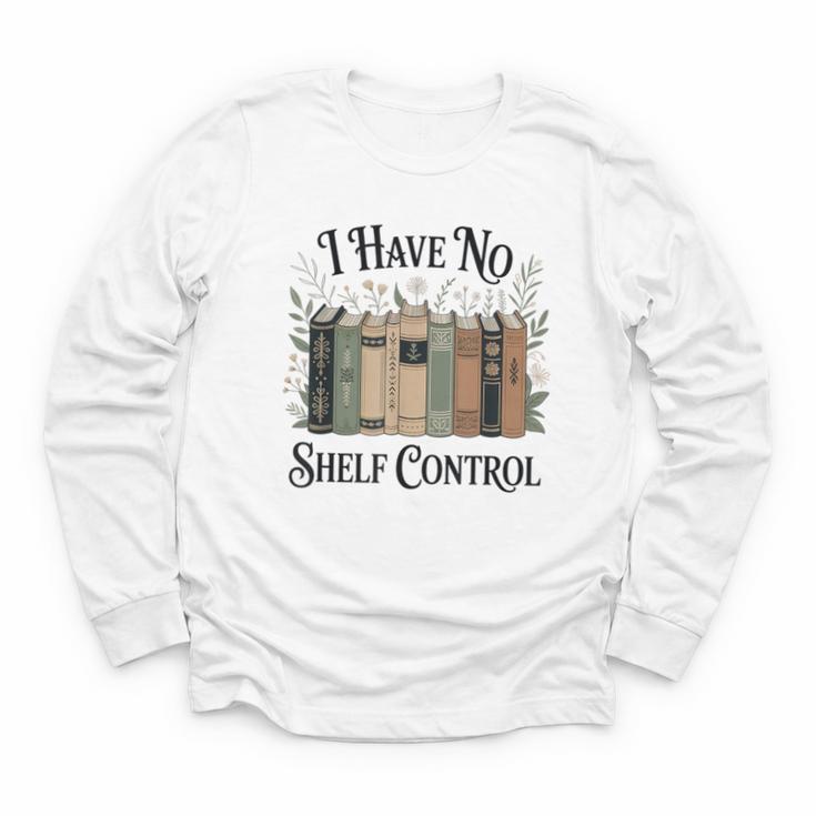 I Have No Shelf Control Book Lover Pun Reader Humor Youth Long Sleeve Tee