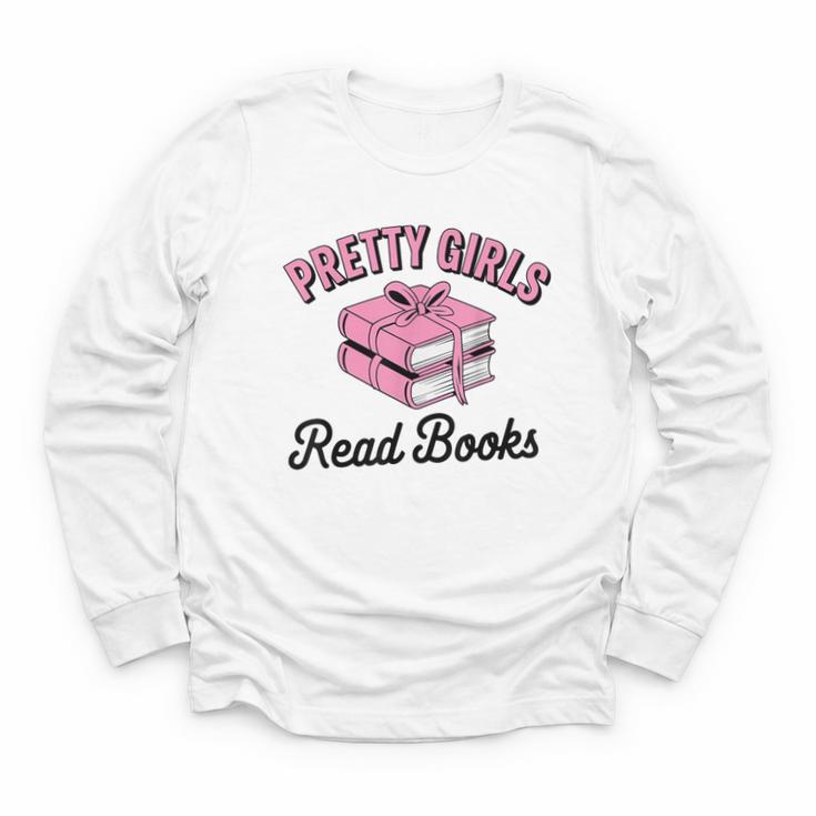 Pretty Girls Read Books Bookworm Book Lover Teacher Youth Long Sleeve Tee