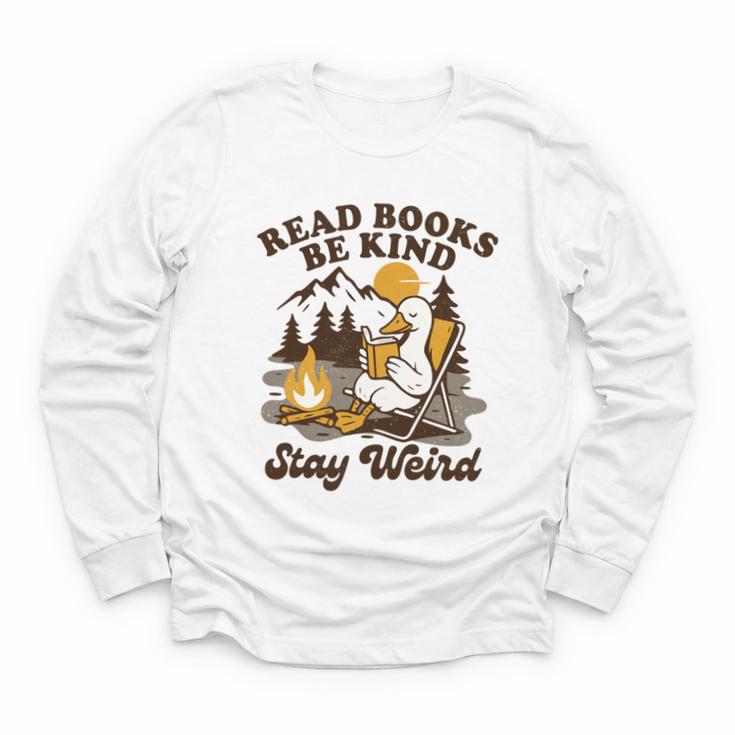 Read Books Be Kind Stay Weird Bookish Silly Goose Reading Youth Long Sleeve Tee
