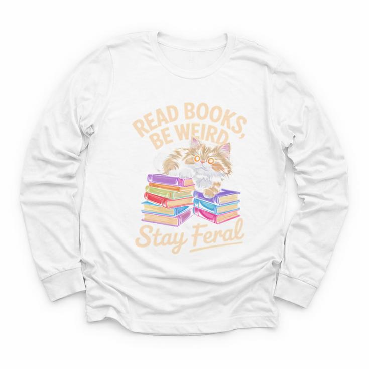 Read Books Be Weird Stay Feral Cat Youth Long Sleeve Tee