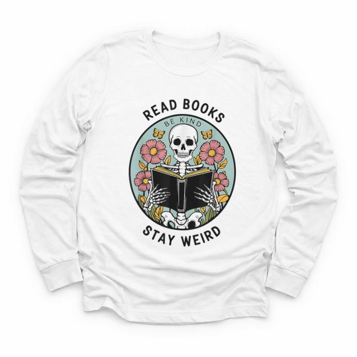 Reader Skeleton Read Books Be Kind Stay Weird Youth Long Sleeve Tee