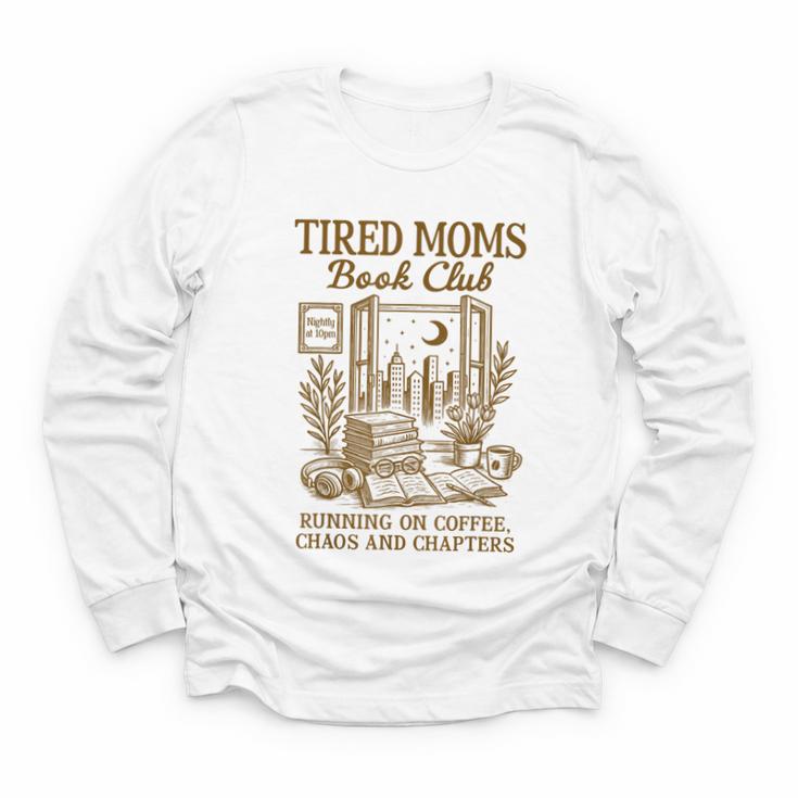 Reading Book Lover Bookish Motherhood Tired Moms Book Club Youth Long Sleeve Tee