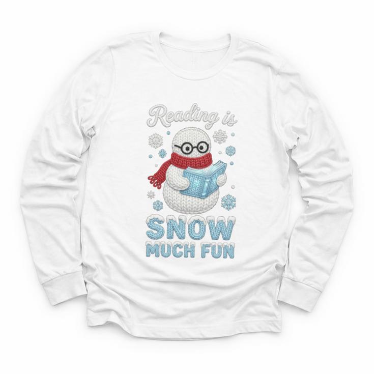Reading Is Snow Much Fun Book Lover Winter Snowman Humor Youth Long Sleeve Tee