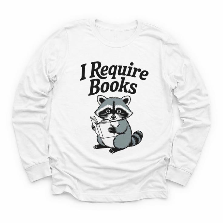 I Require Books Raccoon Reading For Book Lovers Youth Long Sleeve Tee