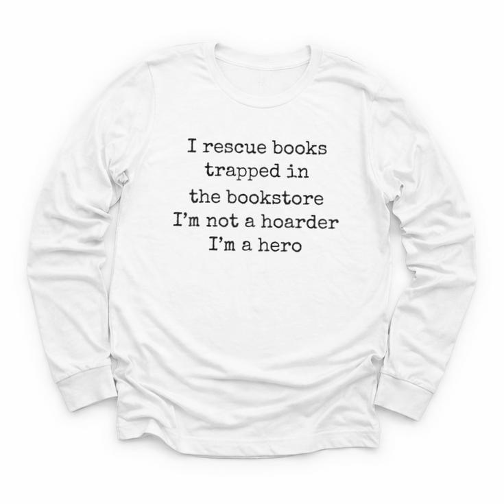 I Rescue Books Trapped In The Bookstore Book Hoarder Youth Long Sleeve Tee
