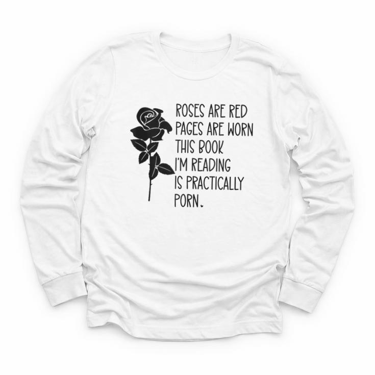 Roses Are Red Pages Are Worn Spicy Book Reading Smut Reader Youth Long Sleeve Tee