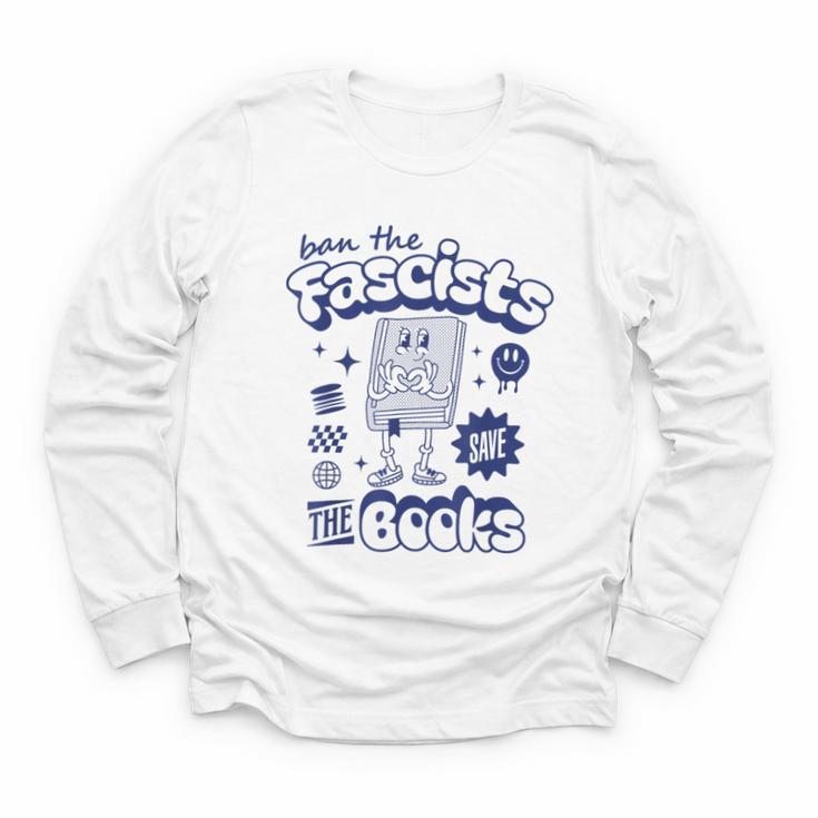 Save The Books Ban Fascists Stand For Book Readers Youth Long Sleeve Tee