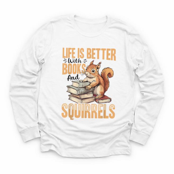 Squirrel Animal Life Is Better With Books And a Youth Long Sleeve Tee