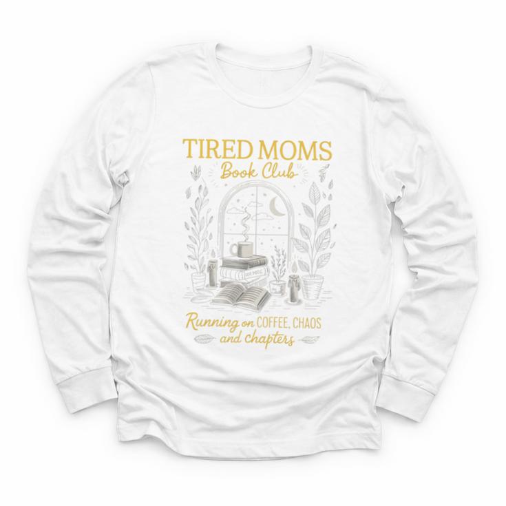Tired Moms Book Club Coffee Chaos Readers Cozy Youth Long Sleeve Tee