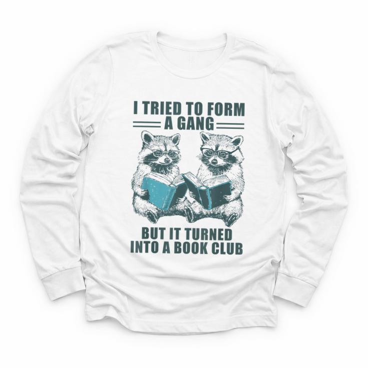 I Tried To Form Gang But It Turned Into A Book Club Raccoon Youth Long Sleeve Tee