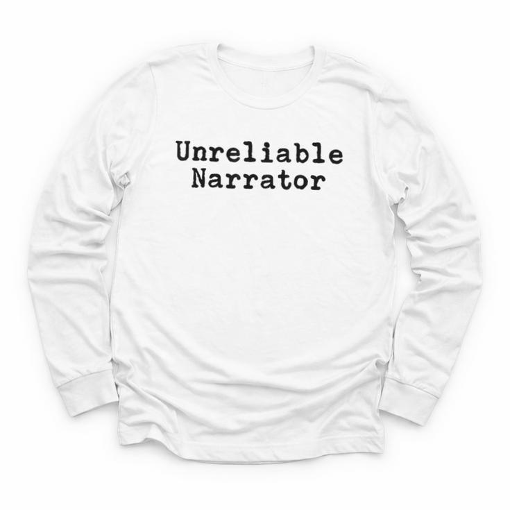 Unreliable Narrator Writer Literary Book Author Bookworm Youth Long Sleeve Tee