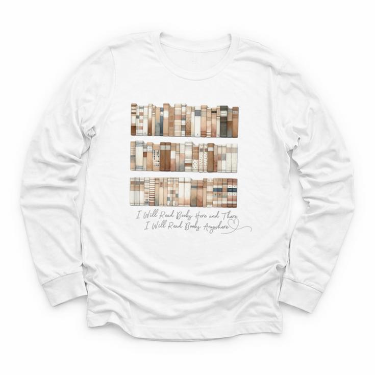 I Will Read Books Here And There I Will Read Books Anywhere Youth Long Sleeve Tee