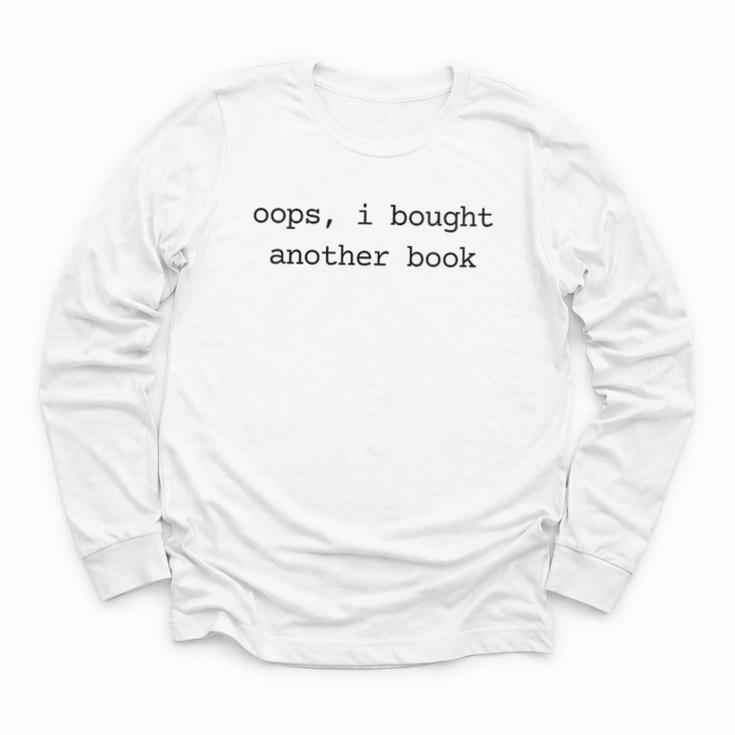 Women's Book Lover Oops I Bought Another Book Bookworm Reader Youth Long Sleeve Tee