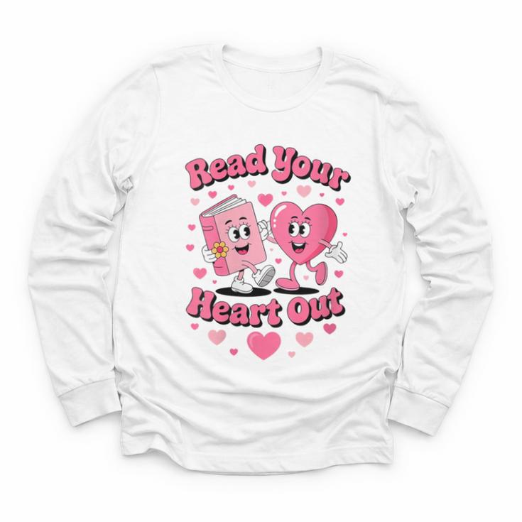 Women's Book Lover Read Your Heart Out Teacher Kids Valentines Youth Long Sleeve Tee