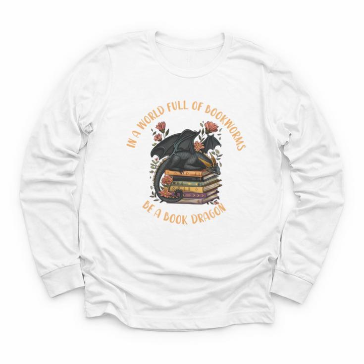In A World Full Of Bookworms Be A Book Dragon Book Lover Youth Long Sleeve Tee