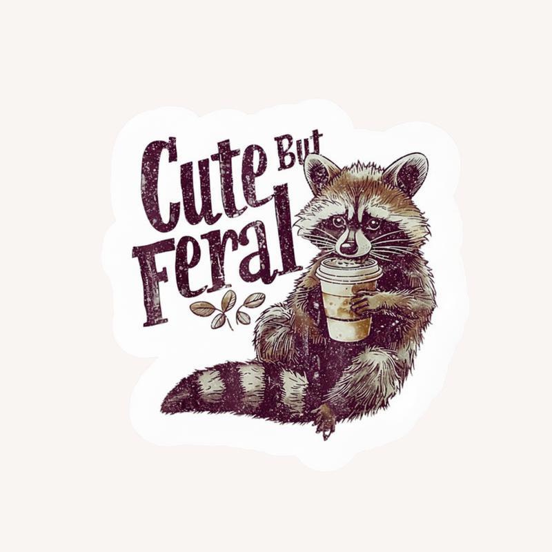 Cute But Feral Raccoon Coffee Sticker - Raccsy