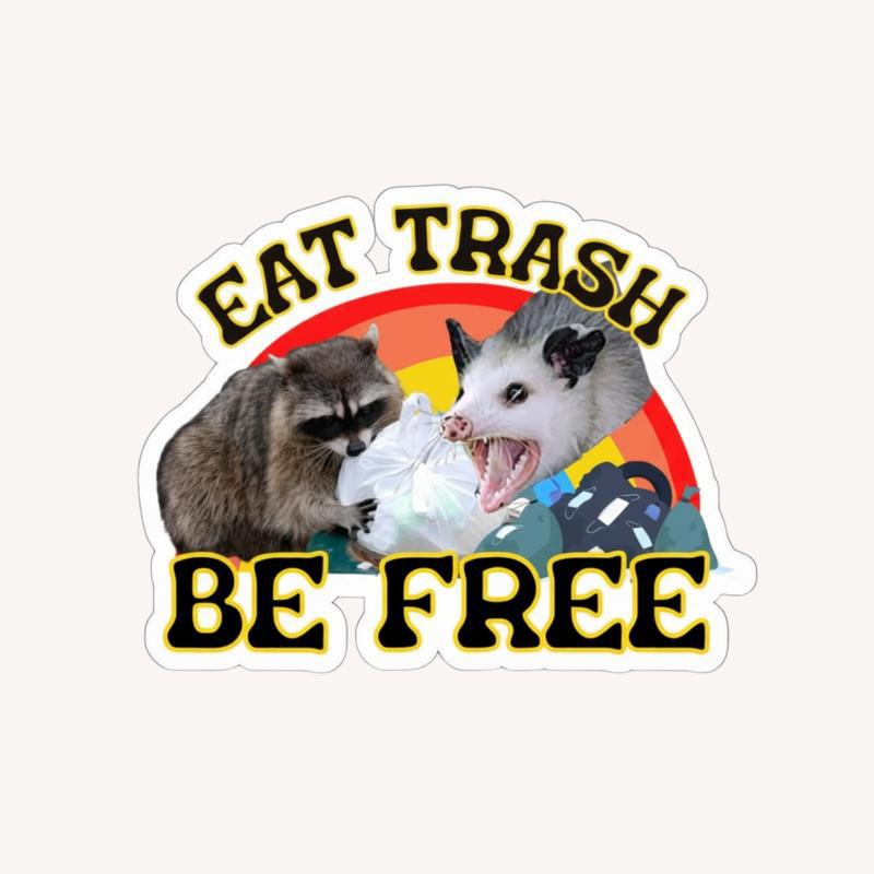 Raccoon And Possum, Eat Trash Be Free Sticker - Raccsy
