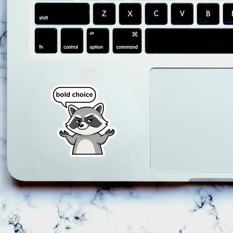 Sarcastic Raccoon “Bold Choice” Sticker Sarcastic Raccoon “Bold Choice” Sticker