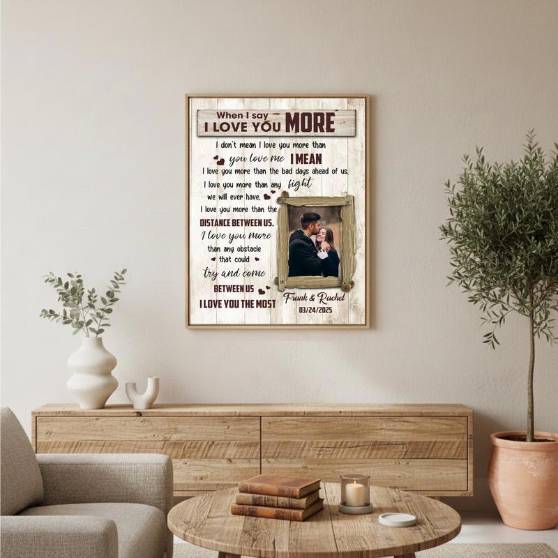 "When I Say I Love You More" - Personalized Romantic Vow Canvas