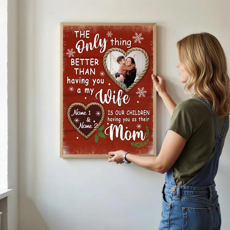 The Only Thing Better Than You - Custom Wife Christmas Canvas