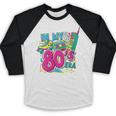 In My 80s Era Retro Vintage 80s Party Throwback Nostalgia Baseball Raglan Shirt