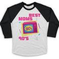 The Best Moms Are 90s Girls 90s Aesthetic Mom Nostalgia Baseball Raglan Shirt The Best Moms Are 90s Girls 90s Aesthetic Mom Nostalgia Baseball Raglan Shirt