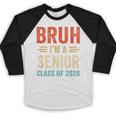 Bruh I'm A Senior Class Of 2026 Graduation Senior 2026 Baseball Raglan Shirt