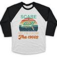 You Can't Scare Me I'm From The 1900s Retro Vintage Premium Tri-Blend Baseball Raglan Shirt