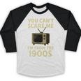You Can't Scare Me I'm From The 1900s Television Retro Premium Baseball Raglan Shirt